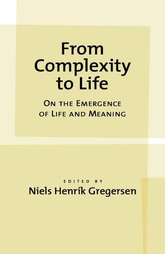 From Complexity to Life: On the Emergence of Life and Meaning