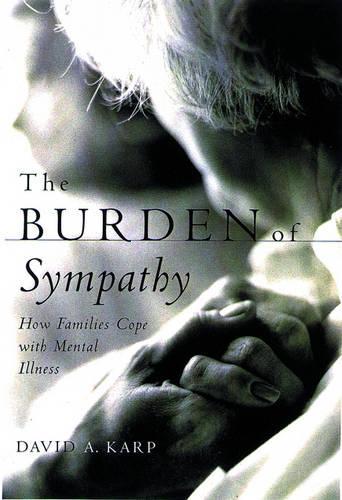 The Burden of Sympathy: How Families Cope With Mental Illness