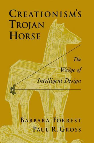 Creationism's Trojan Horse: The Wedge of Intelligent Design
