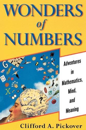 Wonders of Numbers: Adventures in Mathematics, Mind, and Meaning
