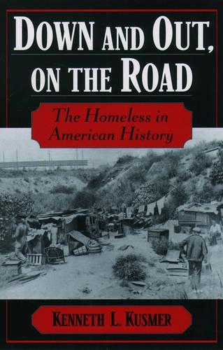 Down and Out, On the Road: The Homeless in American History