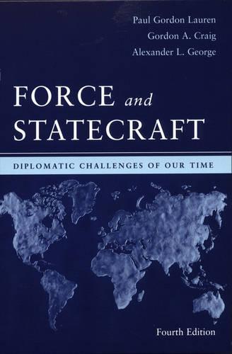 Force and Statecraft: Diplomatic Challenges of Our Time