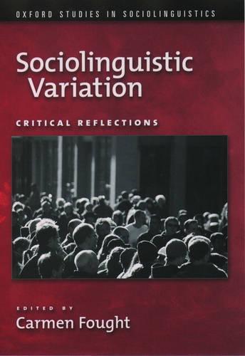 Sociolinguistic Variation: Critical Reflections