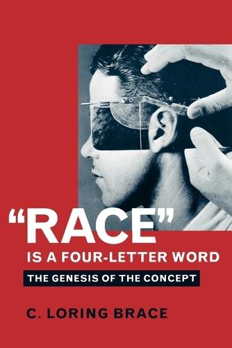 Race is a Four-Letter Word: The Genesis of the Concept