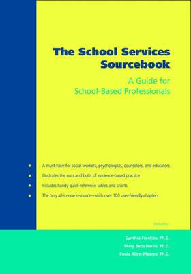 The School Services Sourcebook: A Guide for Social Workers, Counselors, and Mental Health Professionals