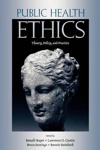 Public Health Ethics: Theory, Policy, and Practice