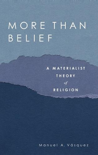 More Than Belief: A Materialist Theory of Religion