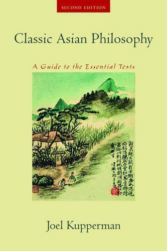 Classic Asian Philosophy: A Guide to the Essential Texts
