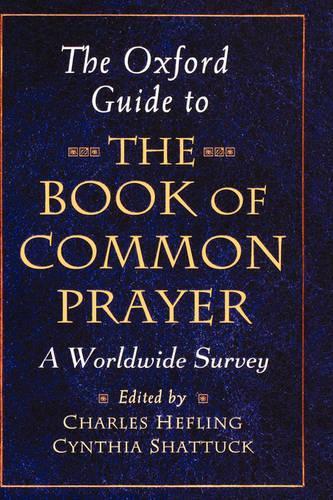 The Oxford Guide to The Book of Common Prayer: A Worldwide Survey