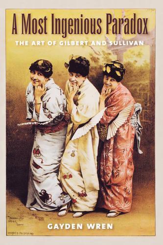 A Most Ingenious Paradox: The Art of Gilbert and Sullivan