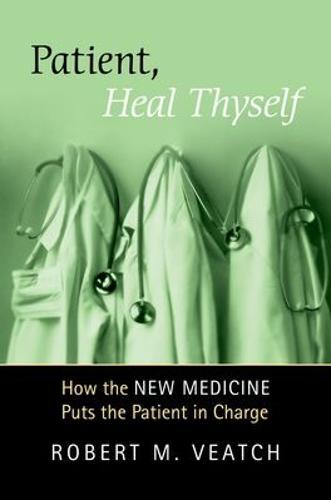 Patient, Heal Thyself: How the ""New Medicine"" Puts the Patient in Charge