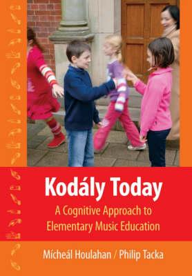 Kodaly Today: A Cognitive Approach to Elementary Music Education