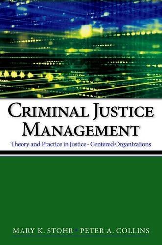 Criminal Justice Management: Theory and Practice in Justice-Centered Organizations