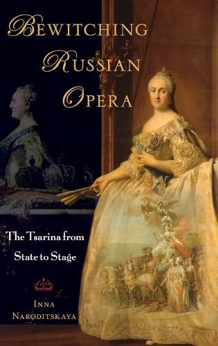 Bewitching Russian Opera: The Tsarina from State to Stage