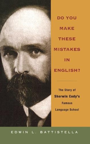 Do You Make These Mistakes in English?: The Story of Sherwin Cody's Famous Language School