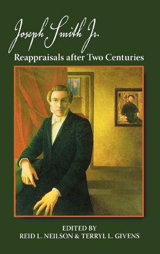 Joseph Smith, Jr.: Reappraisals After Two Centuries