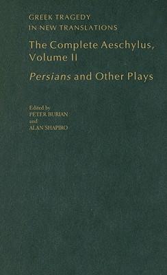The Complete Aeschylus: Volume II: Persians and Other Plays