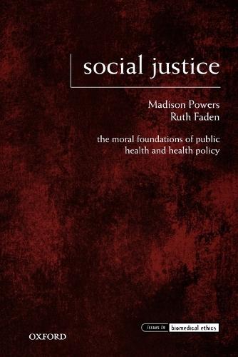 Social Justice: The Moral Foundations of Public Health and Health Policy