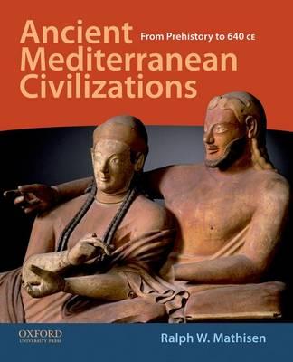 Ancient Mediterranean Civilizations: from Prehistory to 640 CE