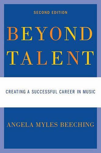 Beyond Talent: Creating a Successful Career in Music