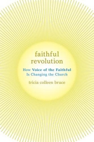 Faithful Revolution: How Voice of the Faithful Is Changing the Church