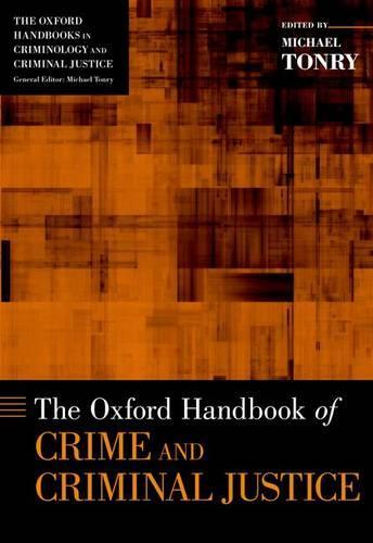 The Oxford Handbook of Crime and Criminal Justice