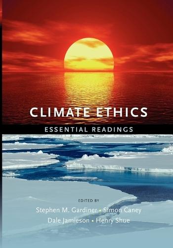 Climate Ethics: Essential Readings