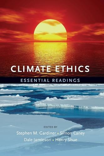 Climate Ethics: Essential Readings