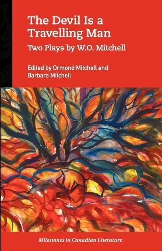 The Devil Is a Travelling Man: Two Plays by W.O. Mitchell