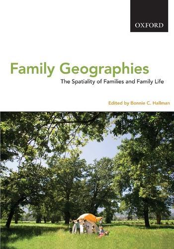 Family Geographies: The Spatiality of Families and Family Life