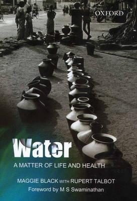 Water - A Matter of Life and Health: Water Supply and Sanitation in Village India