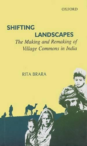 Shifting Landscapes: The Making and Unmaking of the Village Commons in India