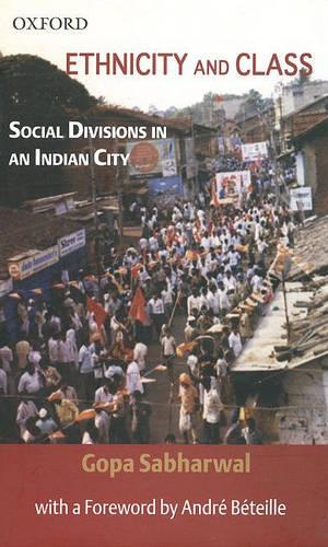 Ethnicity and Class: Social Divisions in an Indian City