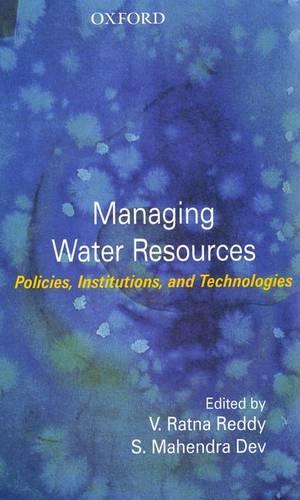 Managing Water Resources: Technologies, Policies, and Institutions