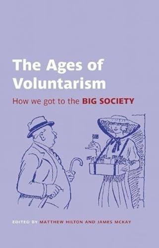 The Ages of Voluntarism: How we got to the Big Society