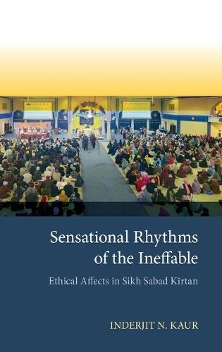 Sensational Rhythms of the Ineffable: Ethical Affects in Sikh Sabad Kīrtan