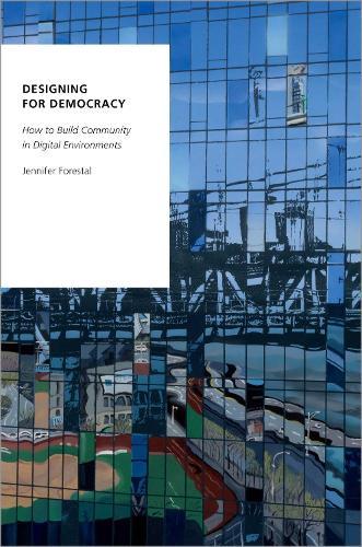 Designing for Democracy: How to Build Community in Digital Environments