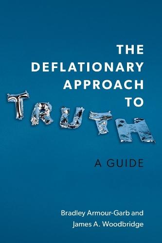 The Deflationary Approach to Truth: A Guide