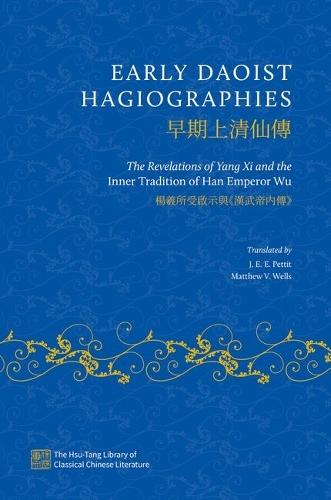 Early Daoist Hagiographies: The Revelations of Yang Xi and the Inner Tradition of Han Emperor Wu