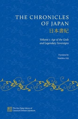 The Chronicles of Japan: Volume I: Age of the Gods and Legendary Sovereigns