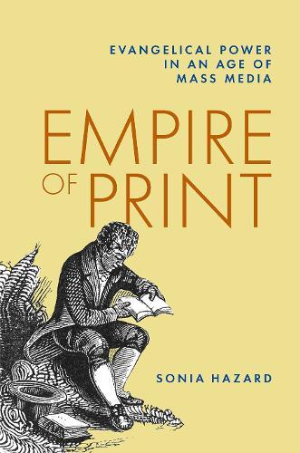 Empire of Print: Evangelical Power in an Age of Mass Media