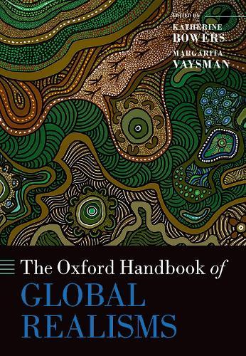 The Oxford Handbook of Global Realisms