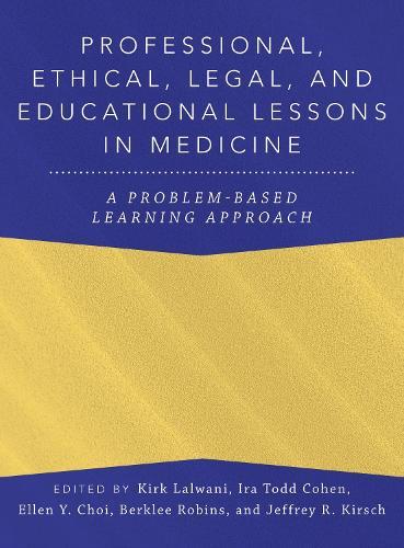 Professional, Ethical, Legal, and Educational Lessons in Medicine: A Problem-Based Learning Approach