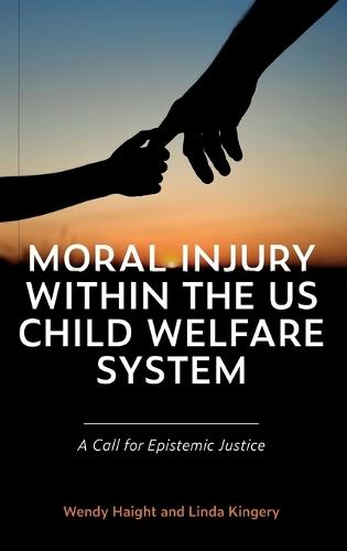 Moral Injury within the US Child Welfare System: A Call for Epistemic Justice