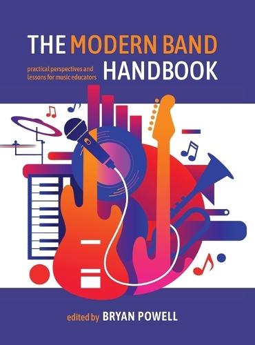 The Modern Band Handbook: Practical Perspectives and Lessons for Music Educators