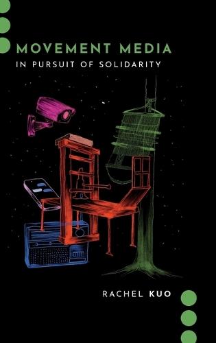 Movement Media: In Pursuit of Solidarity