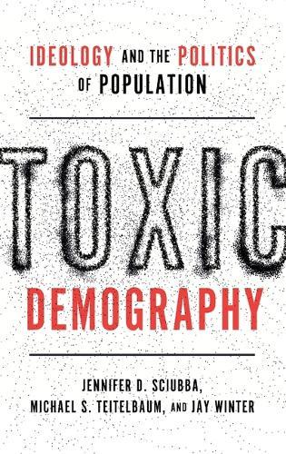 Toxic Demography: Ideology and the Politics of Population