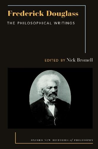 Frederick Douglass: The Philosophical Writings