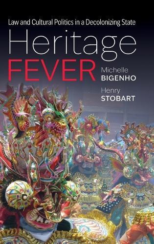Heritage Fever: Law and Cultural Politics in a Decolonizing State