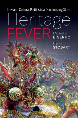 Heritage Fever: Law and Cultural Politics in a Decolonizing State